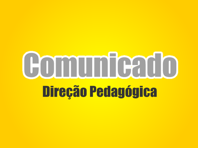 COMUNICADO: Senhores Pais/Responsáveis dos alunos do EFII e EM